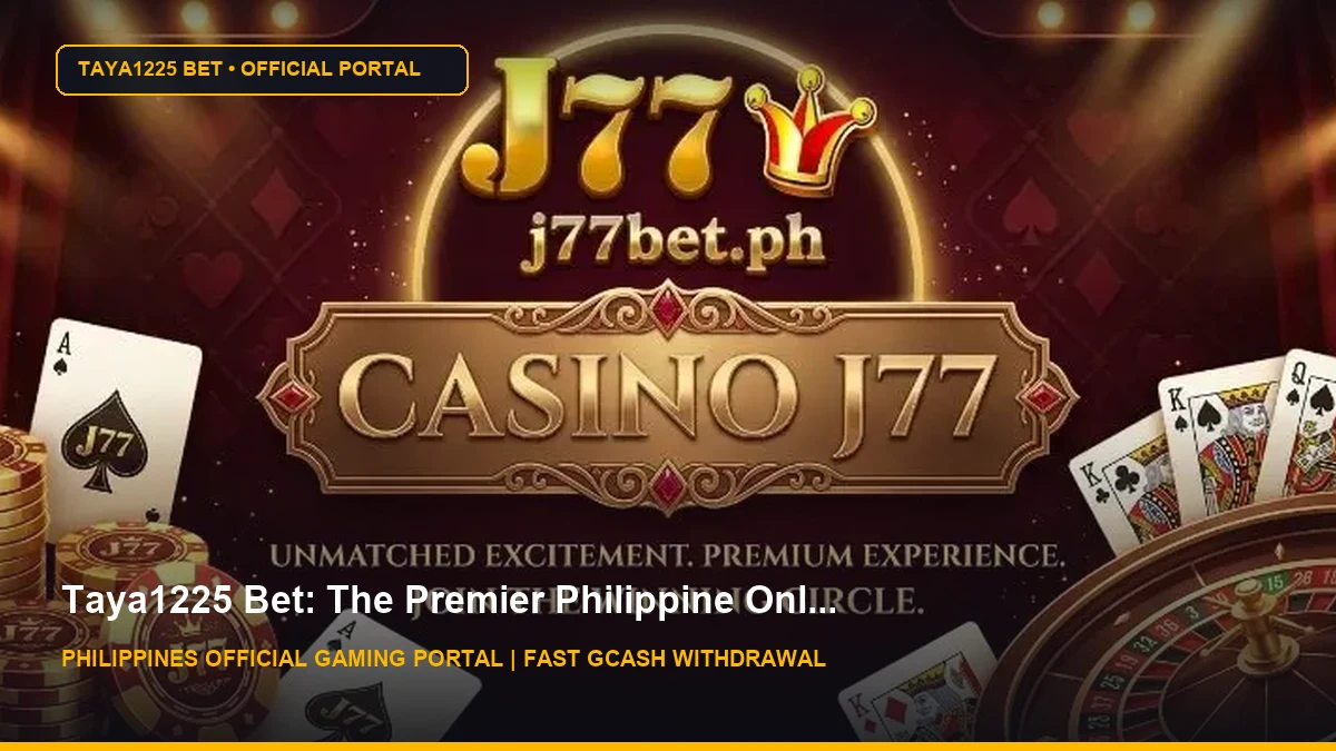 Taya1225 Bet: The Premier Philippine Online Casino & Wagering Hub - Taya1225 Bet Philippines