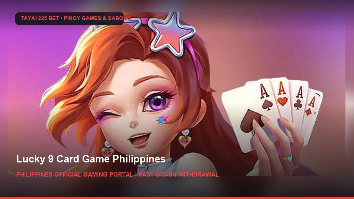 Lucky 9 Card Game Philippines - Taya1225 Bet Philippines